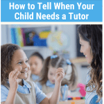 How to Tell When Your Child Needs a Tutor